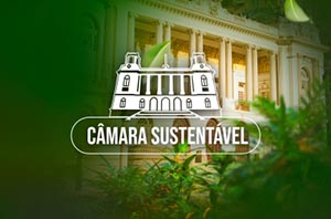 Sustentabilidade: nova coordenadoria da Câmara atua na proteção do meio ambiente