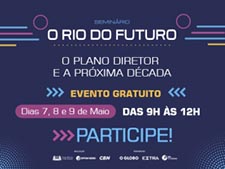 Aviso de Pauta: Câmara recebe seminário “O Rio do Futuro” e discute o desenvolvimento da cidade